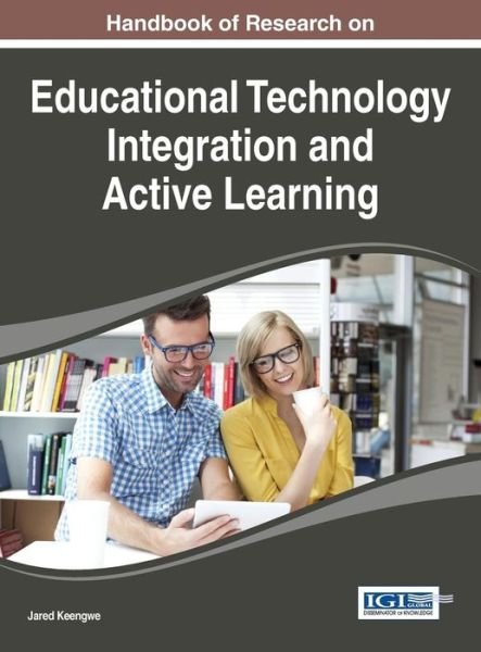 Cover for Jared Keengwe · Handbook of Research on Educational Technology Integration and Active Learning (Innbunden bok) (2015)