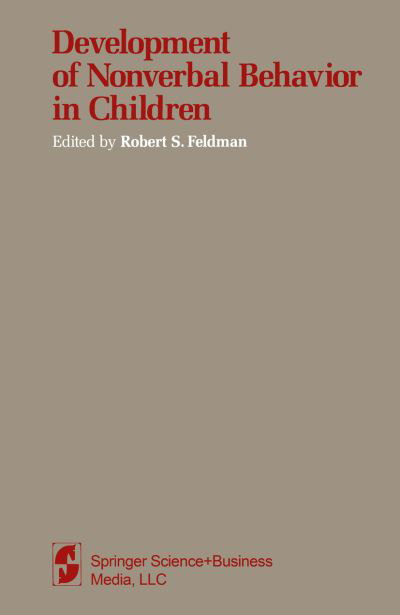 Cover for R S Feldman · Development of Nonverbal Behavior in Children (Paperback Book) [Softcover reprint of the original 1st ed. 1982 edition] (2012)