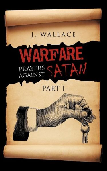 Cover for J Wallace · Warfare Prayers Against Satan: Part I (Paperback Book) (2012)