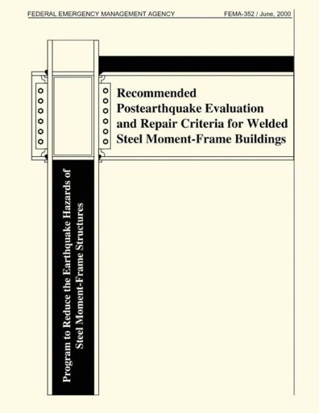 Cover for Federal Emergency Management Agency · Recommended Postearthquake Evaluation and Repair Criteria for Welded Steel Moment-frame Buidlings (Fema 352) (Pocketbok) (2013)