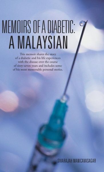 Cover for Sivarajah Manicavasagar · Memoirs of a Diabetic: a Malaysian (Inbunden Bok) (2014)