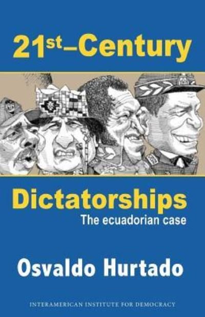 Cover for Osvaldo Hurtado · 21st-century Dictatorships: the Ecuadorian Case (Paperback Book) (2013)