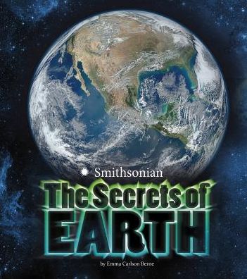 The Secrets of Earth - Emma Carlson Berne - Books - Capstone Press - 9781491458631 - August 1, 2015