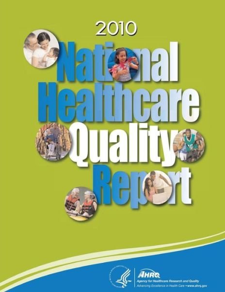Cover for U S Department of Healt Human Services · National Healthcare Quality Report, 2010 (Taschenbuch) (2014)