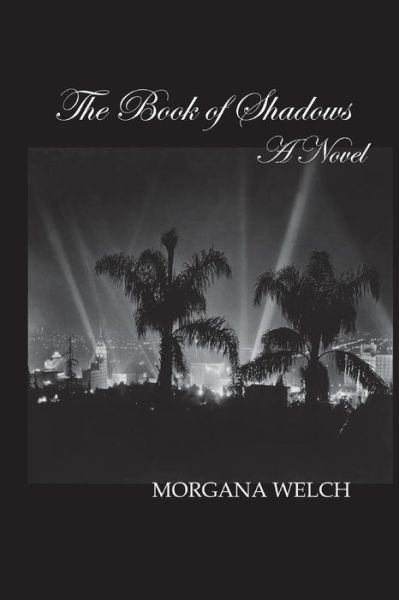 Cover for Morgana Welch · The Book of Shadows - a Novel (Paperback Book) (2014)