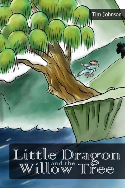 Cover for Tim Johnson · Little Dragon and the Willow Tree (Paperback Book) (2014)