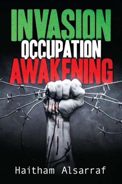 Cover for Mr Haitham Alsarraf · Invasion Occupation Awakening (Paperback Book) (2014)