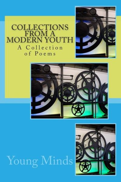 Cover for Young Minds · Collections from a Modern Youth: a Collection of Poems (Paperback Book) (2015)