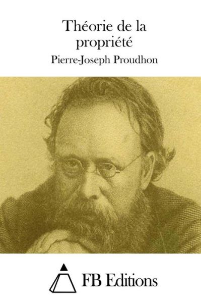 Cover for Pierre-joseph Proudhon · Theorie De La Propriete (Paperback Book) (2015)