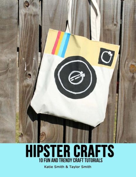 Cover for Taylor Smith · Hipster Crafts (Paperback Book) (2015)