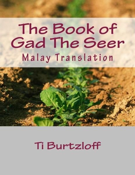 The Book of Gad the Seer: Malay Translation - Ti Burtzloff - Books - Createspace - 9781511756631 - April 16, 2015