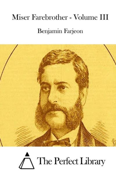 Cover for Benjamin Farjeon · Miser Farebrother - Volume III (Paperback Book) (2015)