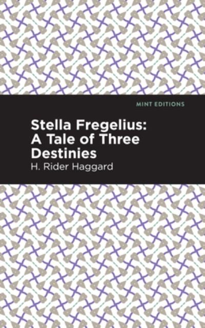 Cover for H. Rider Haggard · Stella Fregelius: A Tale of Three Destinies - Mint Editions (Hardcover Book) (2022)