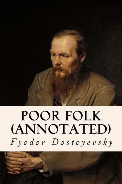 Cover for Fyodor Dostoyevsky · Poor Folk (annotated) (Taschenbuch) (2015)