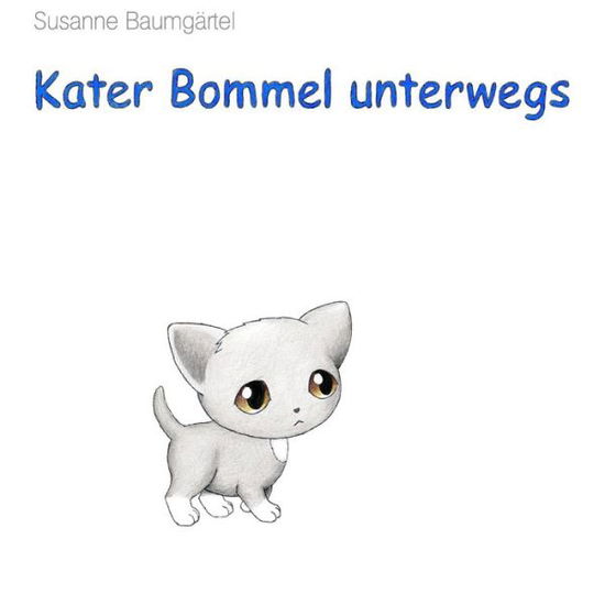 Cover for Susanne Baumgaertel · Kater Bommel unterwegs (Paperback Book) (2015)