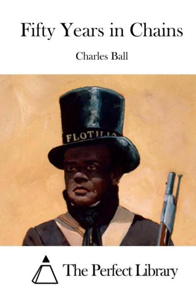 Cover for Charles Ball · Fifty Years in Chains (Paperback Book) (2015)