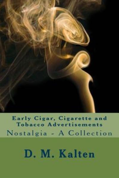 Cover for D M Kalten · Early Cigar, Cigarette and Tobacco Advertisements (Paperback Book) (2015)