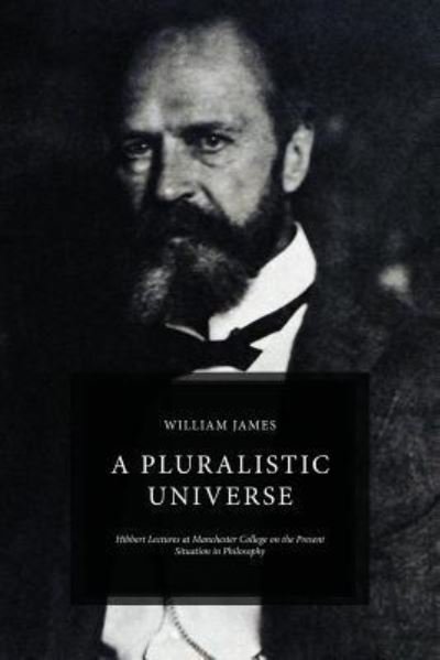 Cover for Dr William James · A Pluralistic Universe (Paperback Book) (2015)