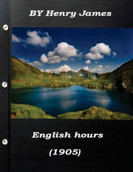 Cover for Henry James · English hours by Henry James (1905) (Paperback Bog) (2015)