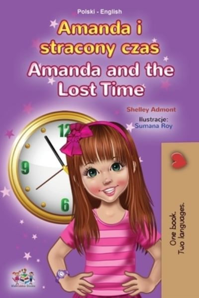 Cover for Shelley Admont · Amanda and the Lost Time (Polish English Bilingual Children's Book) (Paperback Book) (2021)