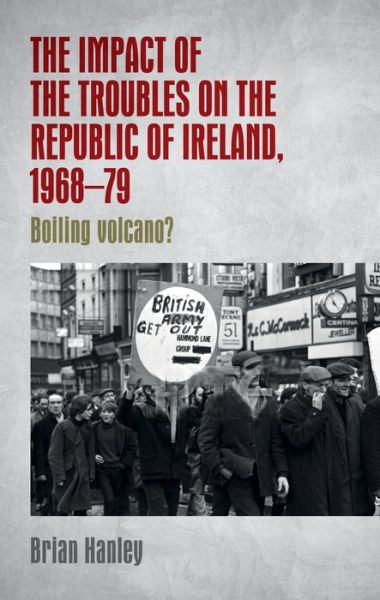 Cover for Brian Hanley · The Impact of the Troubles on the Republic of Ireland, 1968–79 (Paperback Book) (2019)