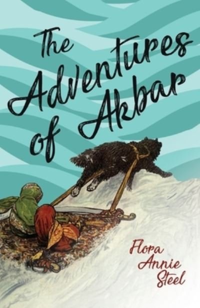 Cover for Flora Annie Steel · The Adventures of Akbar (Paperback Book) (2020)