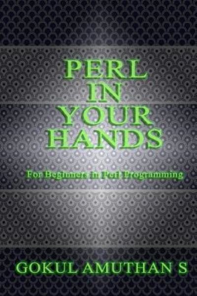 Cover for Gokul Amuthan S · Perl In Your Hands (Pocketbok) (2016)