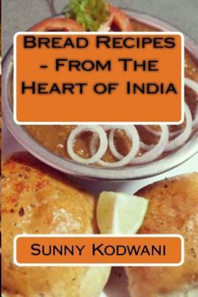 Cover for Sunny Kodwani · Bread Recipes - From The Heart of India (Pocketbok) (2016)