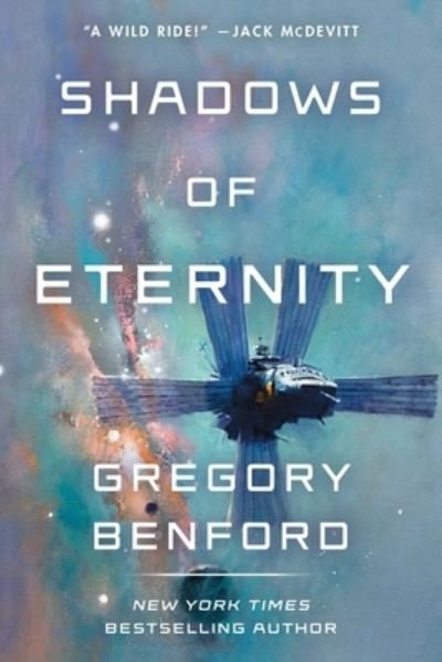 Shadows of Eternity - Gregory Benford - Books - S&S/Saga Press - 9781534443631 - July 12, 2022