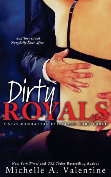 Cover for Michelle A Valentine · Dirty Royals (A Sexy Manhattan Fairytale (Paperback Book) (2016)