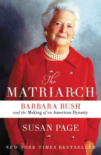 Cover for Susan Page · The Matriarch: Barbara Bush and the Making of an American Dynasty (Paperback Bog) (2020)