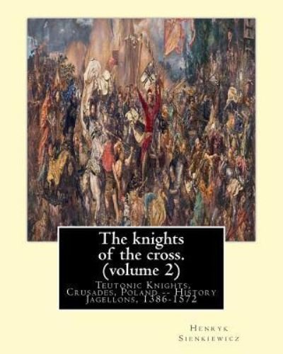 Cover for Henryk Sienkiewicz · The Knights of the Cross. by (Paperback Book) (2016)