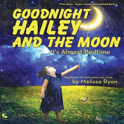 Cover for Melissa Ryan · Goodnight Hailey and the Moon, It's Almost Bedtime (Paperback Book) (2016)