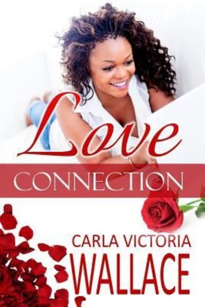 Cover for Carla Victoria Wallace · Love Connection (Pocketbok) (2017)