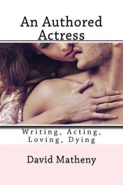 Cover for David Matheny · An Authored Actress (Paperback Book) (2017)