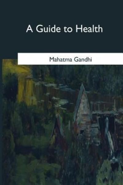 Cover for Mahatma Gandhi · A Guide to Health (Pocketbok) (2017)
