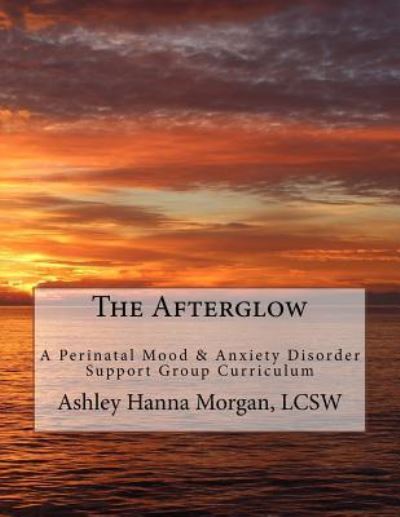 Cover for Ashley Hanna Morgan · The Afterglow (Paperback Book) (2017)