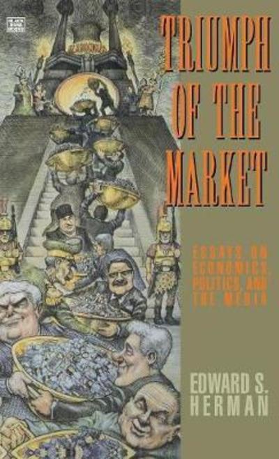 Herman · Triumph of the Market: Essays on Economics Politics & the Media (Hardcover Book) (2024)