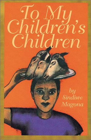 Cover for Sindiwe Magona · To My Children's Children (Hardcover Book) (1994)