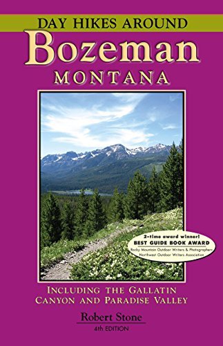 Cover for Robert Stone · Day Hikes Around Bozeman, Montana (Paperback Book) [Fourth edition] (2011)