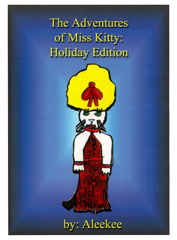 Cover for Aleekee · The Adventures of Miss Kitty: Halloween in Afganahound / the Royal Wedding / Christmas in Afganahound / Easter Egg Hunt in Afganahound (Paperback Book) (1999)