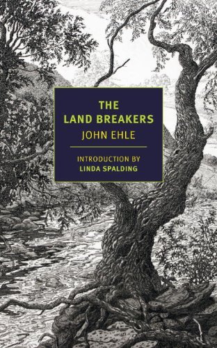 The Land Breakers - John Ehle - Kirjat - The New York Review of Books, Inc - 9781590177631 - tiistai 25. marraskuuta 2014