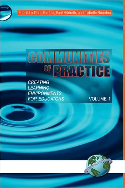 Cover for Chris Kimble · Communities of Practice: Creating Learning Environments for Educators, Volume 1 (Hc) (Hardcover Book) (2008)
