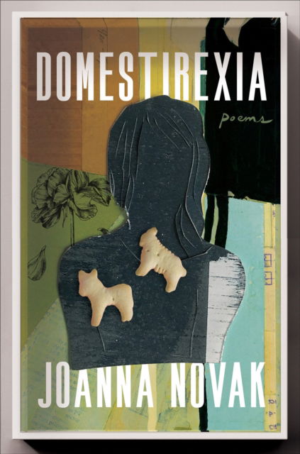JoAnna Novak · Domestirexia: Poems (Paperback Book) (2024)