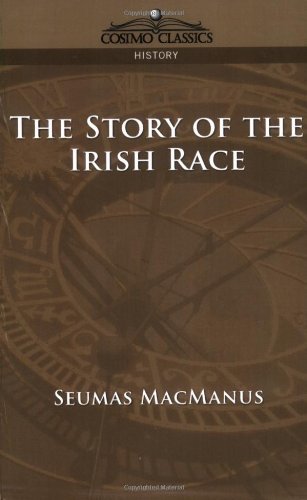 Cover for Seumas Macmanus · The Story of the Irish Race (Cosimo Classics History) (Taschenbuch) (2005)