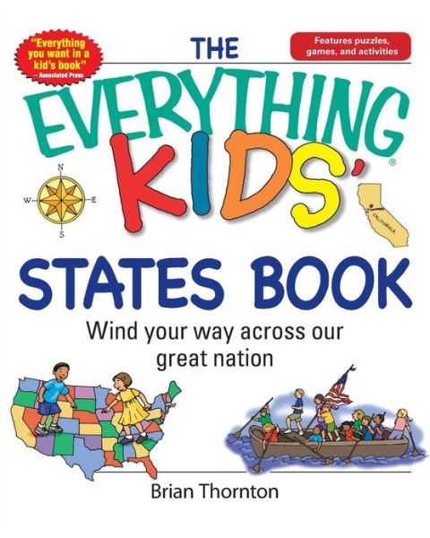 The Everything Kids' States Book: Wind Your Way Across Our Great Nation - Brian Thornton - Books - Adams Media - 9781598692631 - April 30, 2007