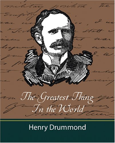 Cover for Henry Drummond · The Greatest Thing in the World (And Other Adresses) (Pocketbok) (2007)