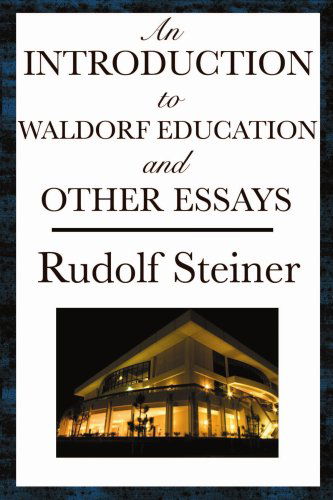 An Introduction to Waldorf Education and Other Essays - Rudolf Steiner - Books - Wilder Publications - 9781604593631 - May 15, 2008