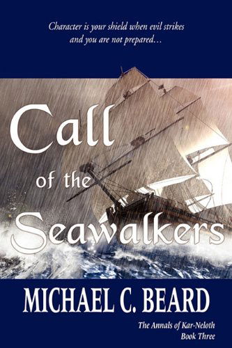 Call of the Seawalkers: the Annals of Kar-neloth Book Three - Michael C. Beard - Książki - Hats Off Books - 9781604944631 - 15 października 2010