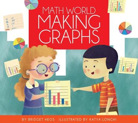 Cover for Bridget Heos · Making Graphs (Math World) (Hardcover Book) (2014)